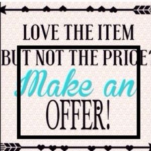 Only reasonable offers please